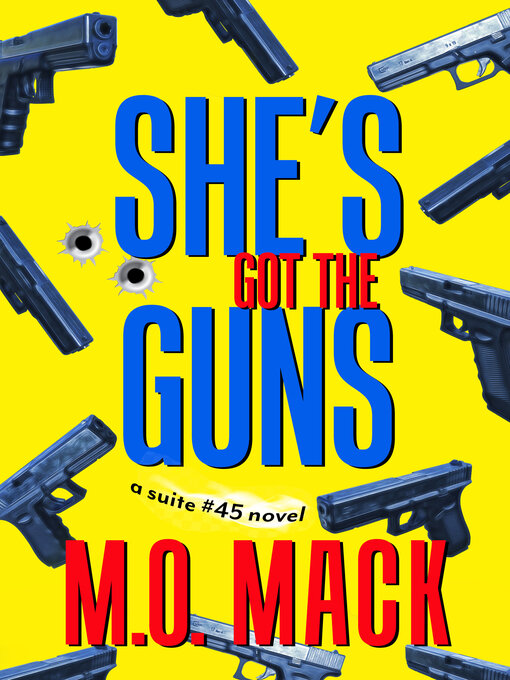 Title details for She's Got the Guns by M.O. Mack - Available